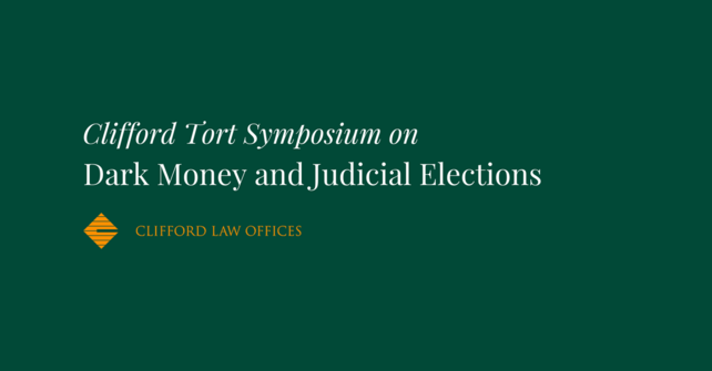 Clifford Tort Symposium on Dark Money and Judicial Elections.png