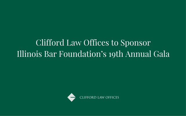 Clifford Law Offices to Sponsor Illinois Bar Foundation's 19th Annual Gala.png