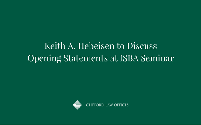 Keith A Hebeisen to Discuss Opening Statements at ISBA Seminar.png