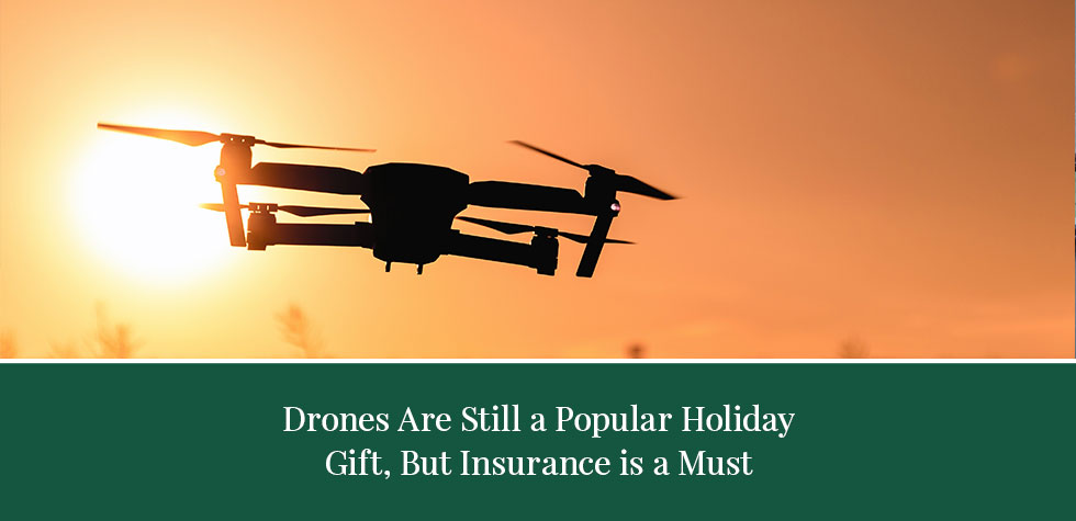 Drones Still Popular Holiday Gift, but Insurance is a Must