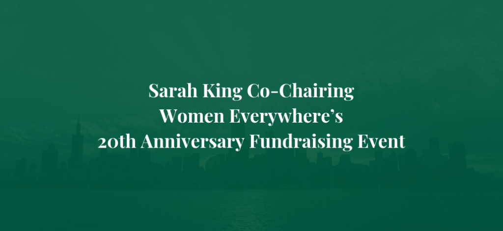 Sarah King Co-Chairing Women Everywhere’s 20th Anniversary Celebration Honoring Chief Judge Tim Evans