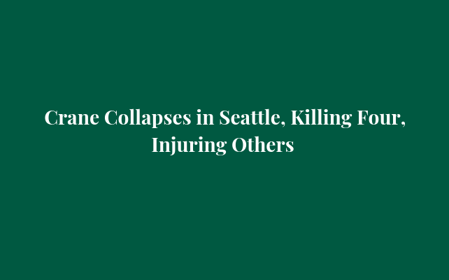 Crane Collapses in Seattle, Killing Four, Injuring Others
