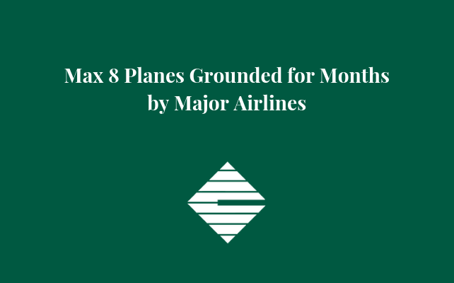Max8 Planes Grounded for Months by Major Airlines