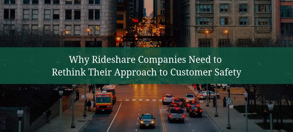 Why Rideshare Companies Need to Rethink Their Approach to Customer Safety