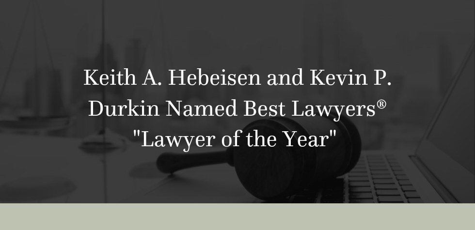 Keith Hebeisen and Kevin P. Durkin Best Lawyers