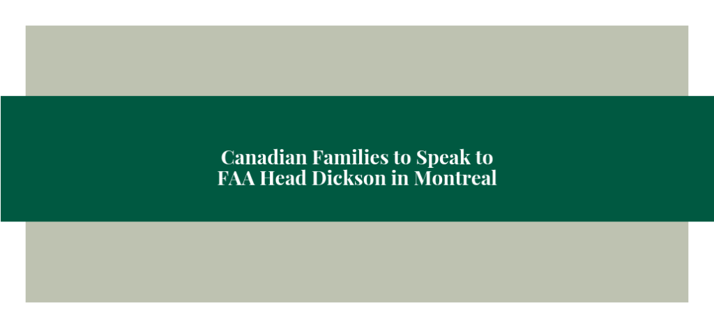 Canadian Families to Speak Today to FAA Head Dickson in Montreal