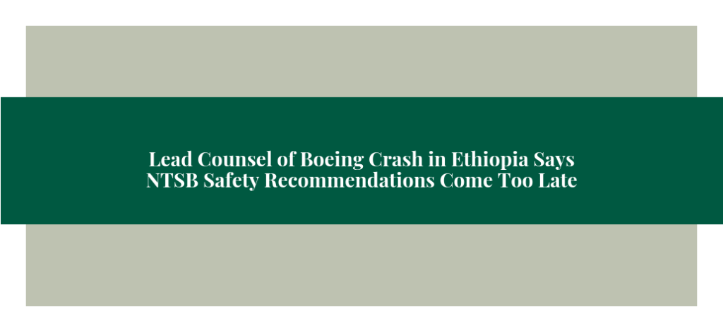 Lead Counsel of Boeing Crash in Ethiopia Says NTSB Safety Recommendations Come Too Late