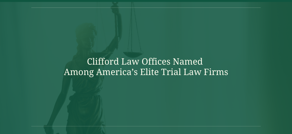 Clifford Law Offices Named Among America’s Elite Trial Law Firms