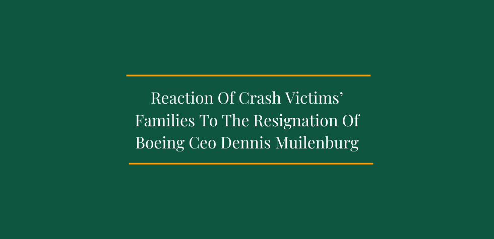Reaction of Crash Victims’ Families to the Resignation of Boeing CEO Dennis Muilenburg