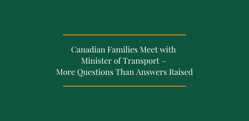 Canadian Families Meet with Transport Minister Garneau – More Questions Than Answers Raised