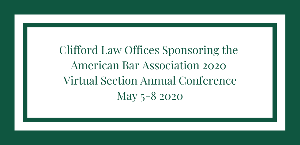 Clifford Law Offices Sponsoring the American Bar Association 2020 Virtual Section Annual Conference