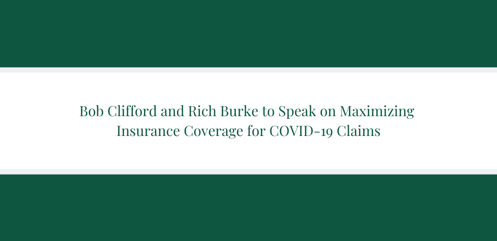 Robert Clifford and Richard Burke to Speak on Maximizing Insurance Coverage for COVID-19 Claims