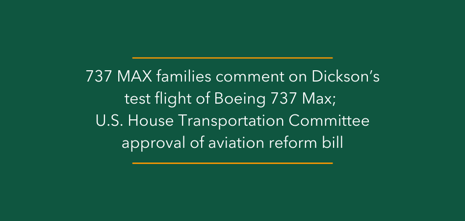737 MAX families comment on Dickson’s test flight of Boeing 737 Max; U.S. House Transportation Committee approval of aviation reform bill