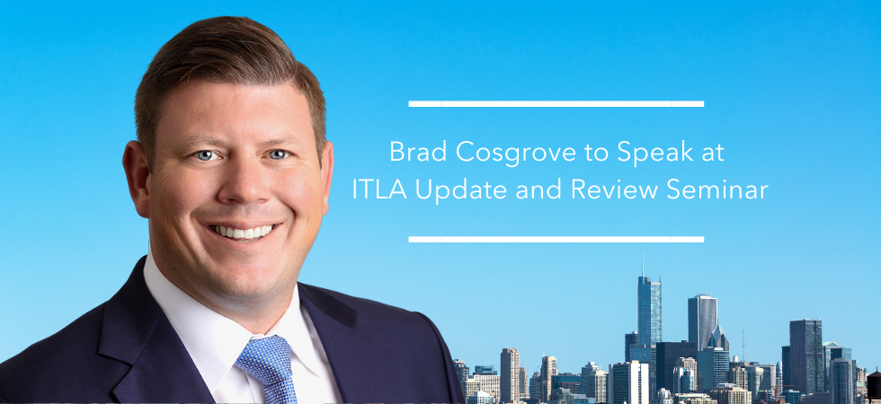 Brad Cosgrove Spoke at ITLA Update and Review Seminar