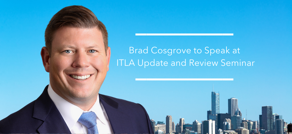 Brad Cosgrove to Speak at ITLA Update and Review Seminar
