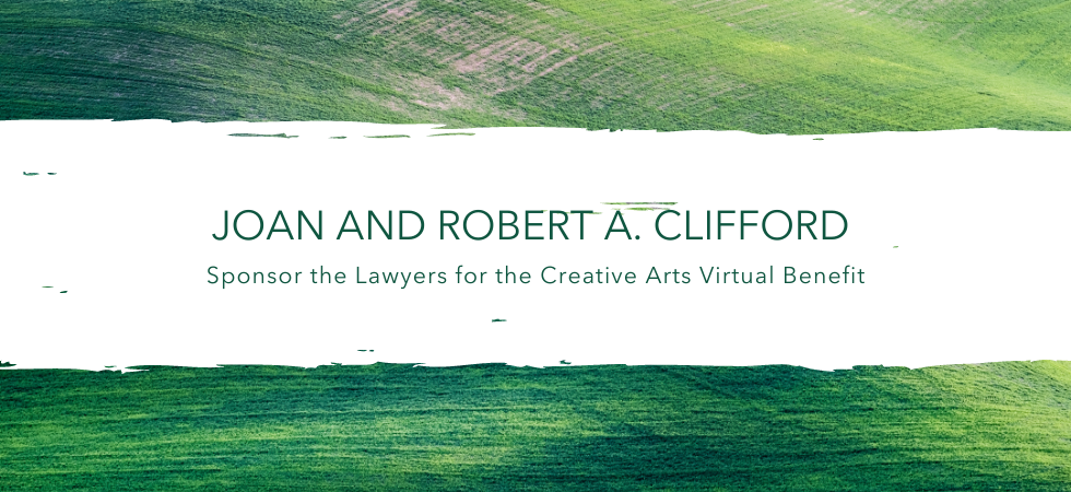 Joan and Robert A. Clifford Sponsor the Lawyers for the Creative Arts Virtual Benefit