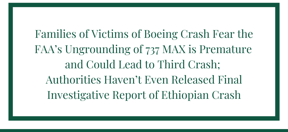 Families of Victims of Boeing Crash Fear the FAA’s Ungrounding of 737 MAX is Premature and Could Lead to Third Crash
