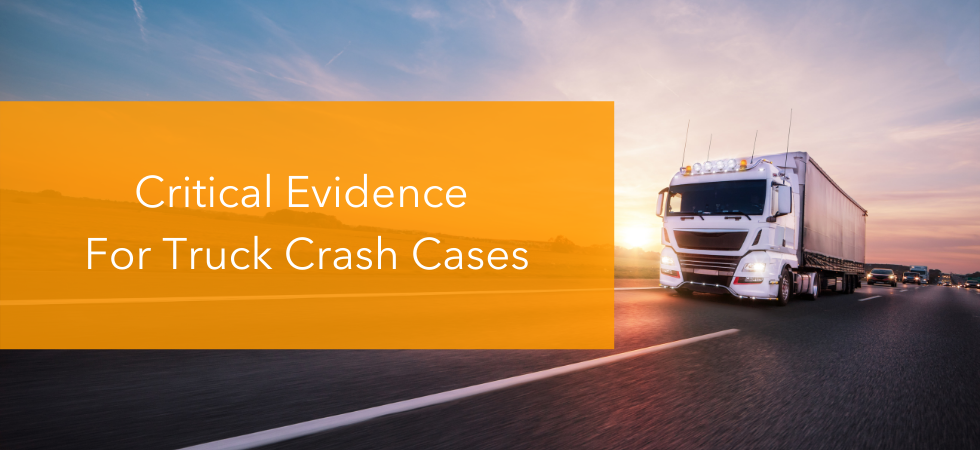 Critical Evidence For Truck Crash Cases