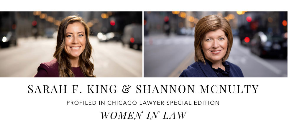 Sarah F. King & Shannon McNulty in Chicago Lawyer