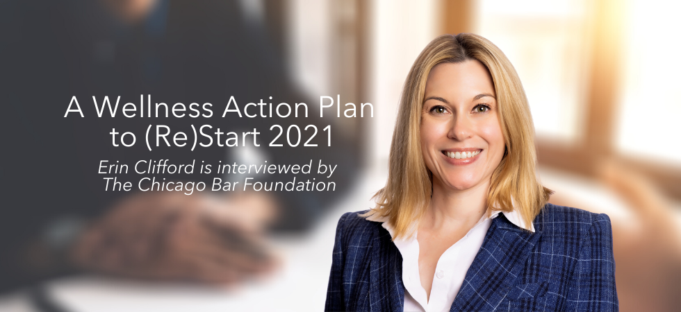 Erin Clifford’s Wellness (Re)Start Interview with The Chicago Bar Foundation