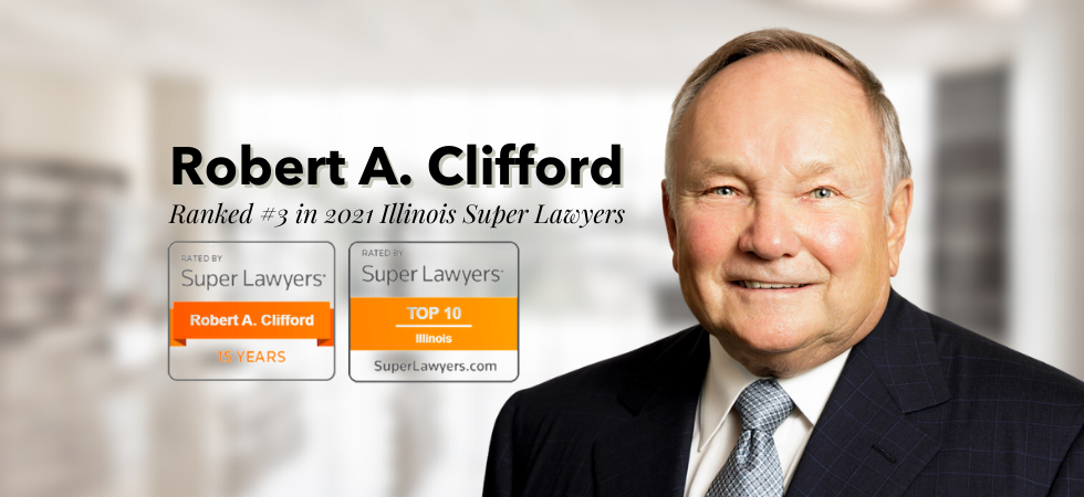 Robert A. Clifford Ranked #3 in the 2021 Top 10 Illinois Super Lawyers