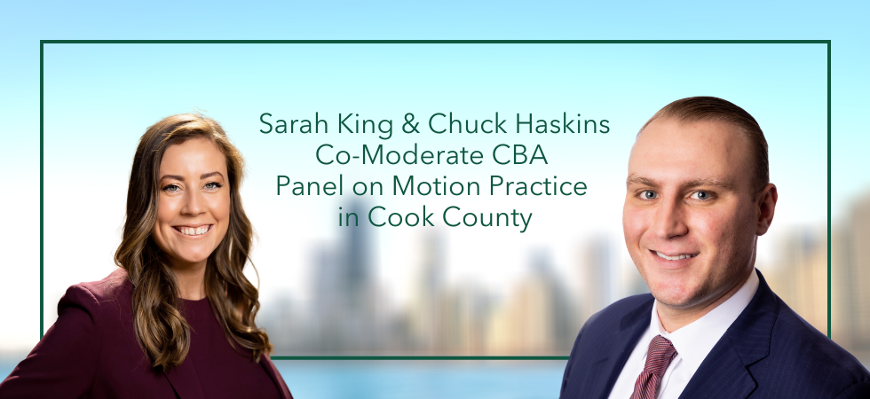 Sarah King and Chuck Haskins Co-Moderated CBA Panel on Motion Practice in Cook County