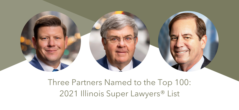 Three Partners Named to the Top 100: 2021 Illinois Super Lawyers® List