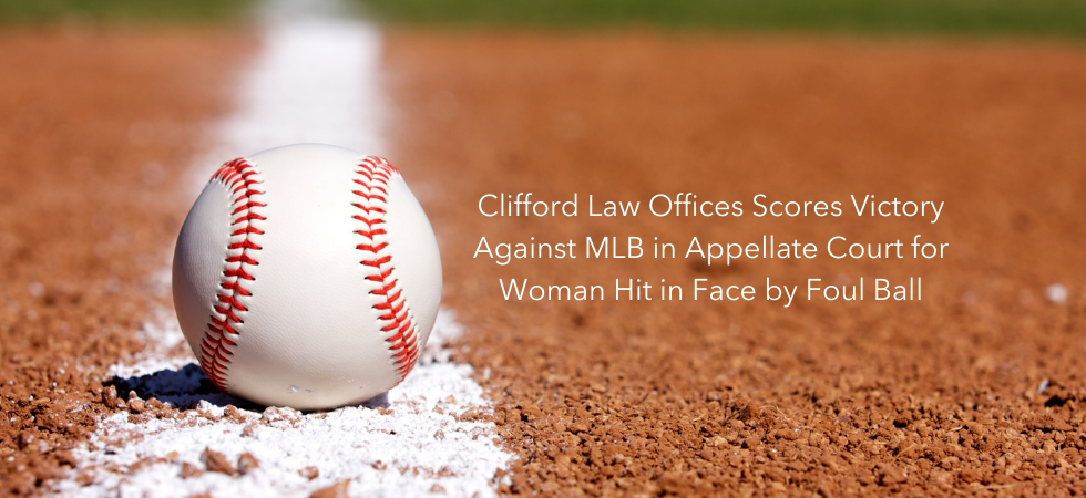 Clifford Law Offices Scores Victory Against MLB in Appellate Court for Woman Hit in Face by Foul Ball