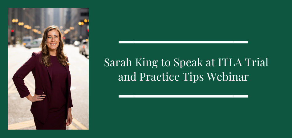 Sarah F. King to Speak at ITLA Trial and Practice Tips Webinar