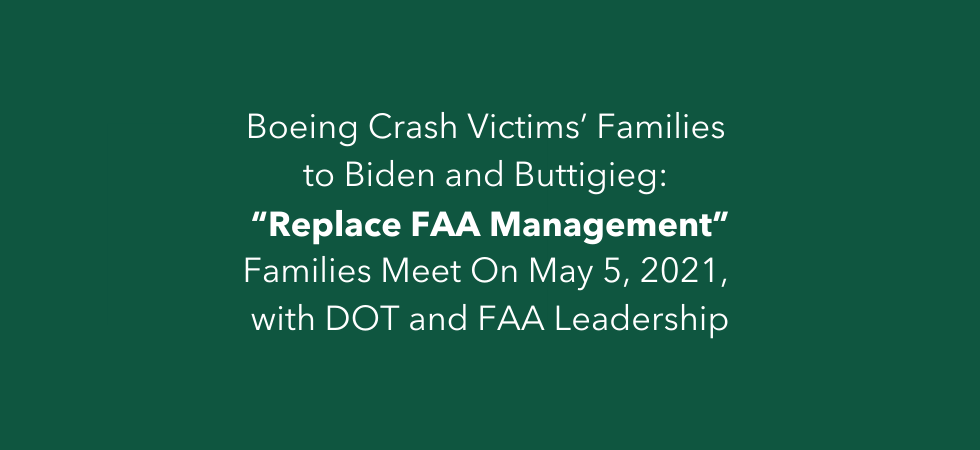 /wp-content/uploads/2021/05/Boeing-Crash-Victims-Families-to-Biden-and-Buttigieg-Replace-FAA-Management-Families-Meet-On-May-5-2021-with-DOT-and-FAA-Leadership1.png