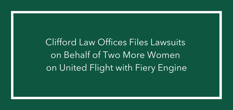 Clifford Law Offices Files Lawsuits on Behalf of Two More Women on United Flight with Fiery Engine