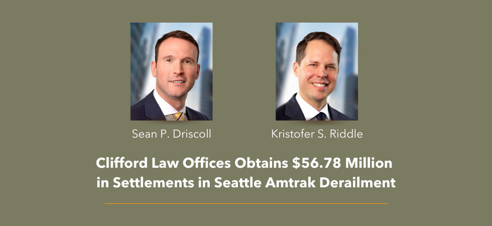 Clifford Law Offices Obtains $56.78 Million in Settlements in Seattle Amtrak Derailment
