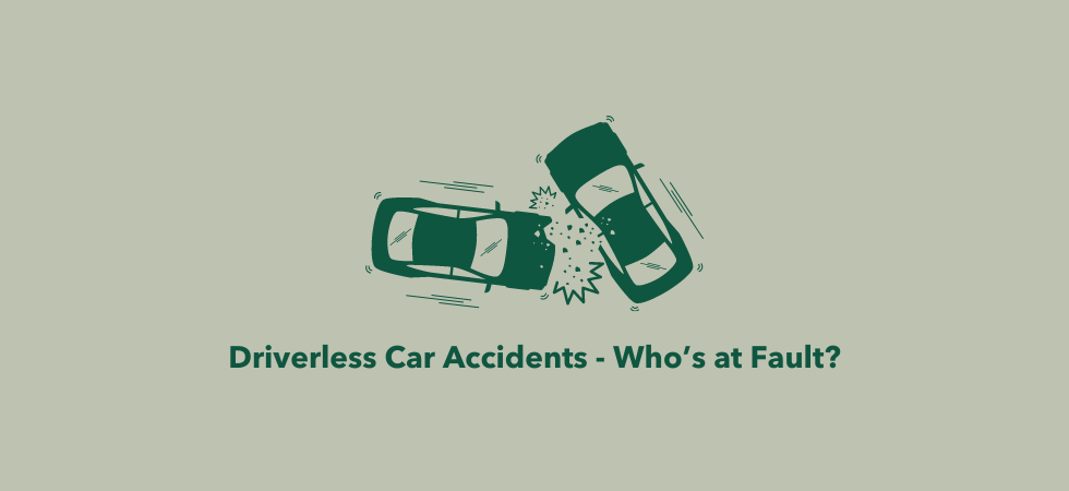 Driverless Car Accidents - Who’s at Fault