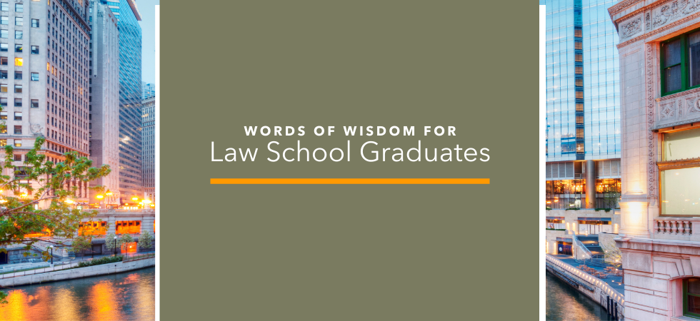 Words of Wisdom for Law School Graduates