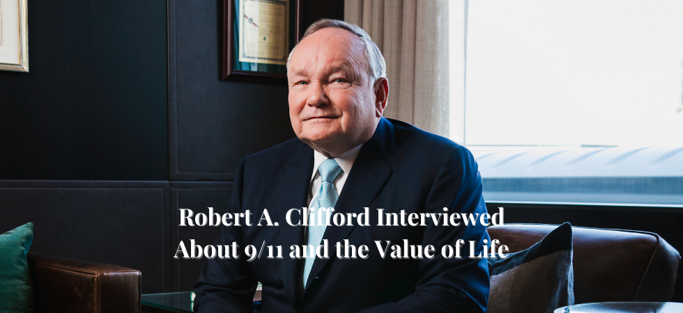 Robert A. Clifford Interviewed About 911 and the Value of Life