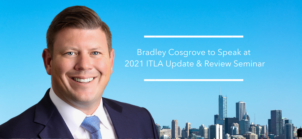 Bradley Cosgrove to Speak at 2021 ITLA Update & Review Seminar