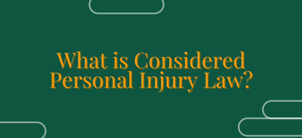 What is Considered Personal Injury Law?