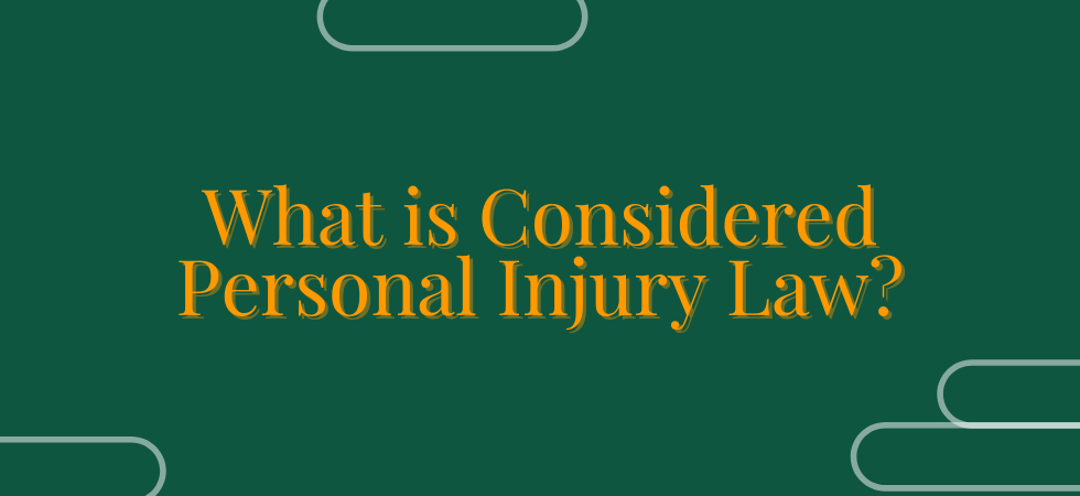 What is Considered Personal Injury Law