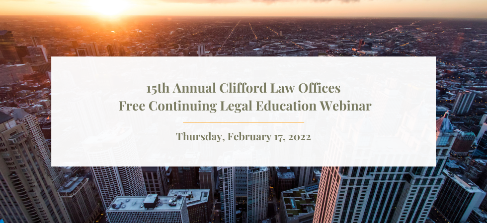 15th Annual Clifford Law Offices Free Continuing Legal Education Webinar