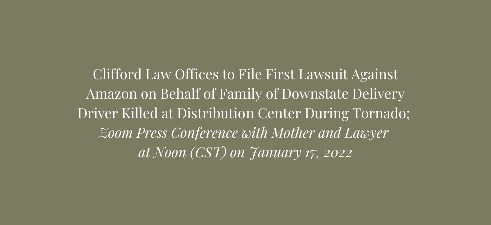 Clifford Law Offices to File First Lawsuit Against Amazon on Behalf of Family of Downstate Delivery Driver Killed at Distribution Center During Tornado