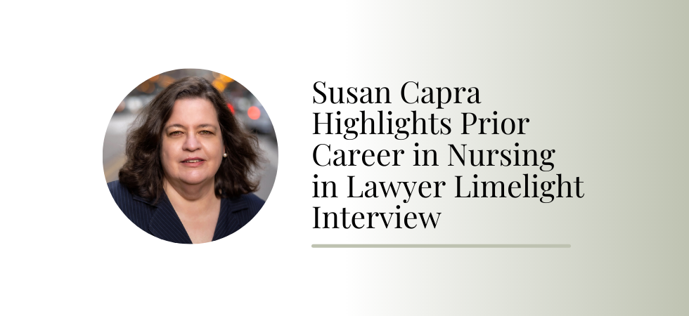 Susan Capra Highlights Prior Career in Nursing in Lawyer Limelight Interview