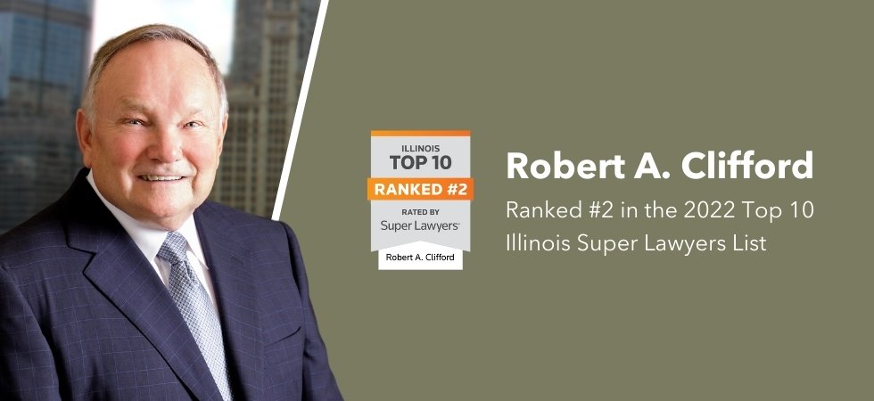 Robert A. Clifford Ranked #2 in the 2022 Top 10 Illinois Super Lawyers List