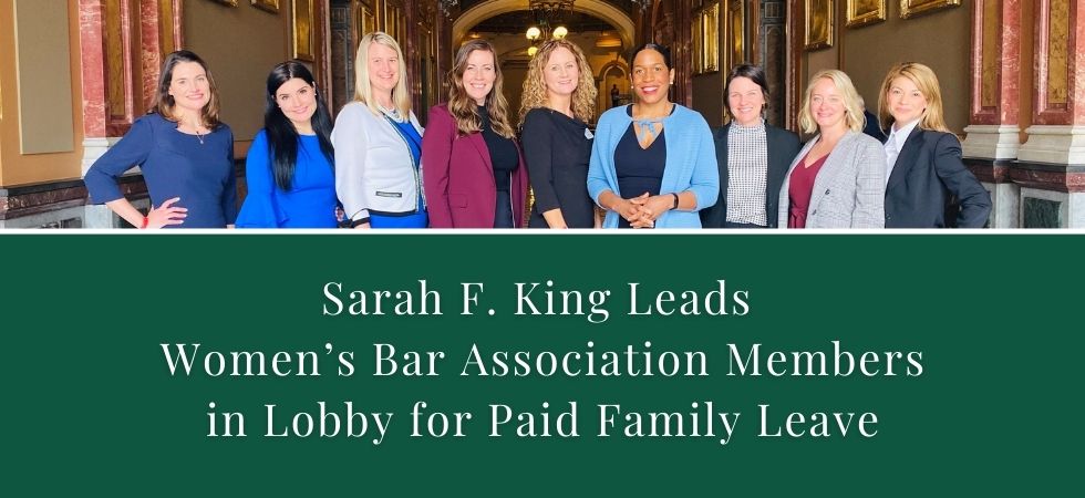 Sarah F. King Leads Women’s Bar Association Members in Lobby for Paid Family Leave