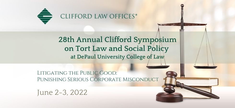 Annual Clifford Tort Symposium Addresses Punishing Serious Corporate Misconduct