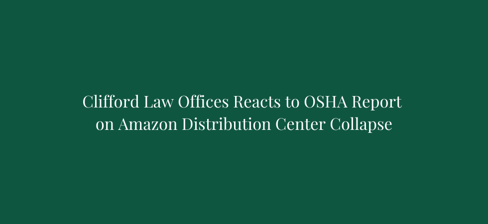 Clifford Law Offices Reacts to OSHA Report on Amazon Distribution Center Collapse
