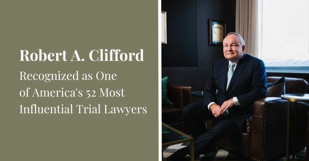 Robert A. Clifford Recognized as One of America’s 52 Most Influential Trial Lawyers