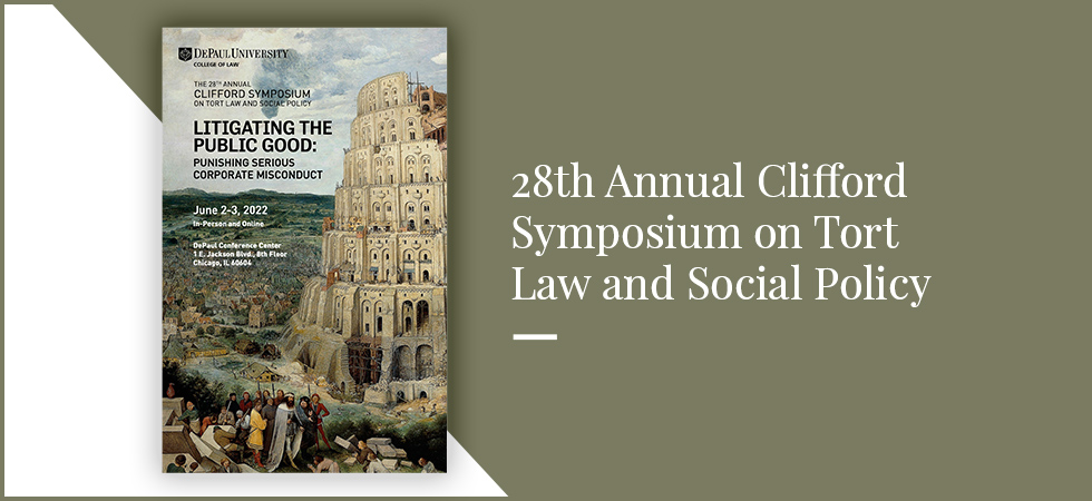 Register for the 28th Annual Clifford Symposium – Litigating the Public Good: Punishing Serious Corporate Misconduct