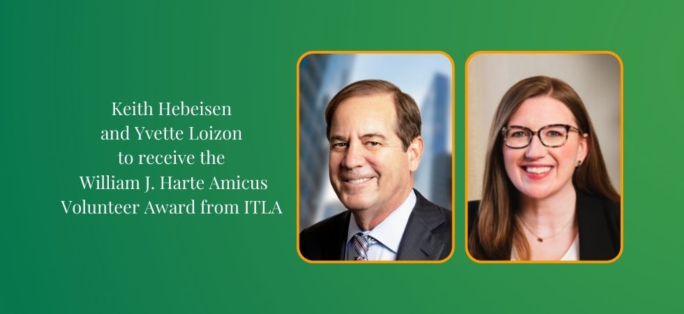 Keith Hebeisen and Yvette Loizon to Receive the William J. Harte Amicus Volunteer Award from ITLA