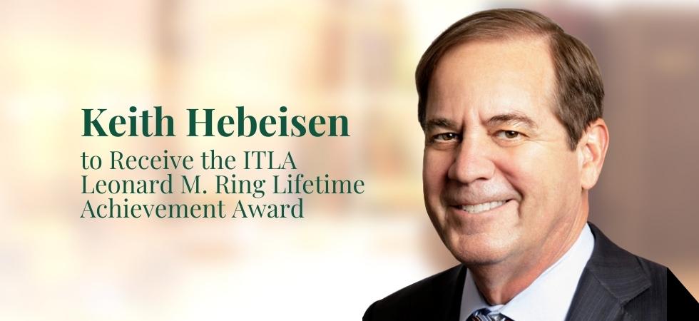 Keith Hebeisen to Receive the ITLA Leonard M. Ring Lifetime Achievement Award