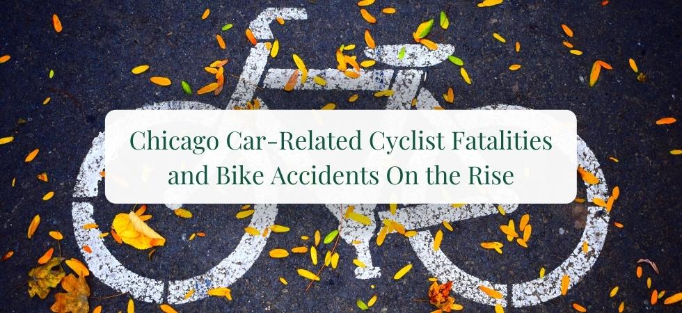 Chicago Car-Related Cyclist Fatalities and Bike Accidents On the Rise